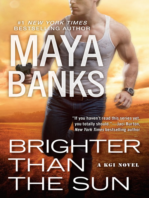 Title details for Brighter Than the Sun by Maya Banks - Available